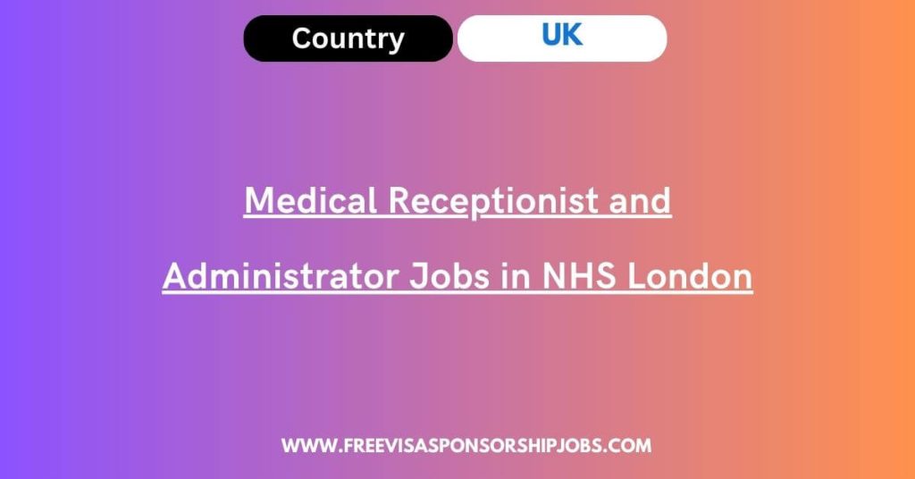 Medical Receptionist and Administrator Jobs in NHS London