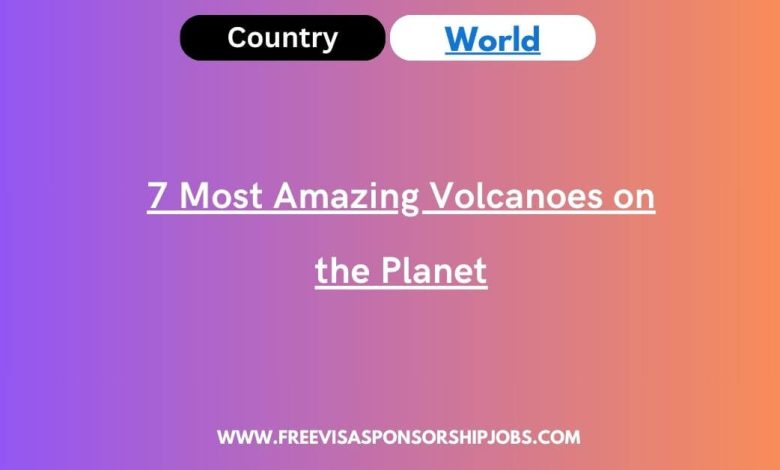 7 Most Amazing Volcanoes on the Planet