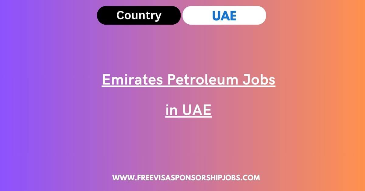 Emirates Petroleum Jobs in UAE 2024 Apply Now