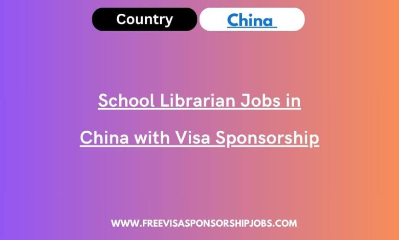 School Librarian Jobs in China with Visa Sponsorship