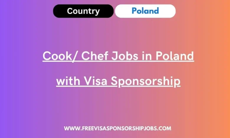 Cook Chef Jobs in Poland with Visa Sponsorship