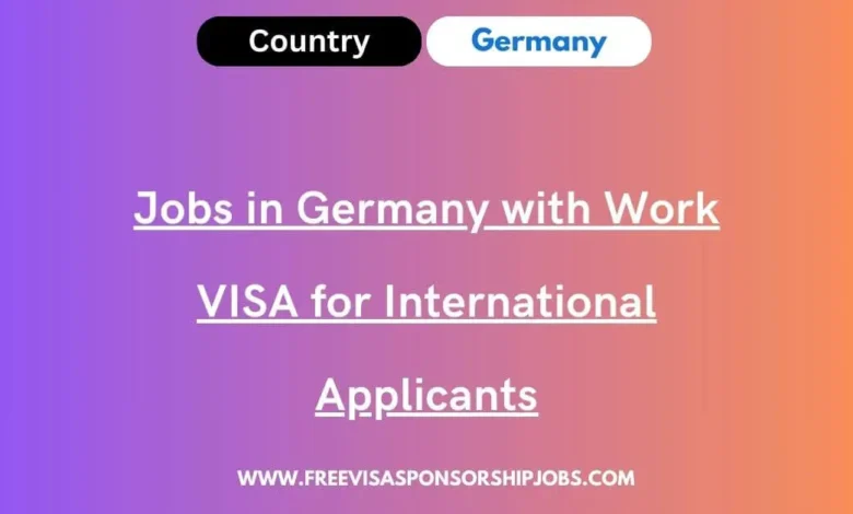 Jobs in Germany with Work VISA for International Applicants