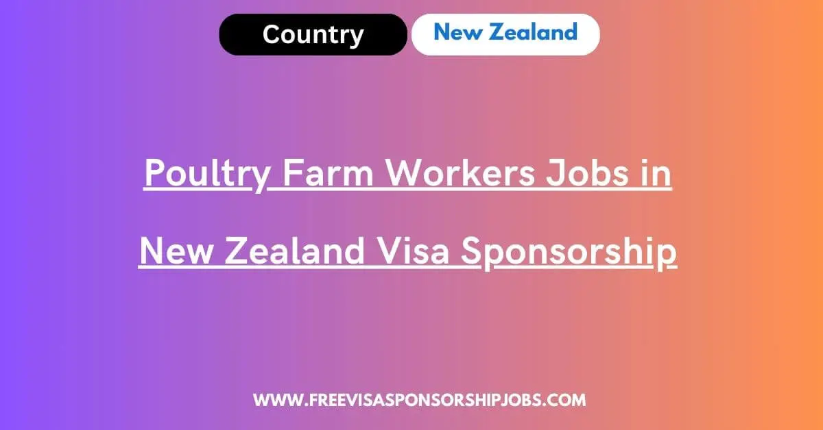 Poultry Farm Workers Jobs in New Zealand Visa Sponsorship