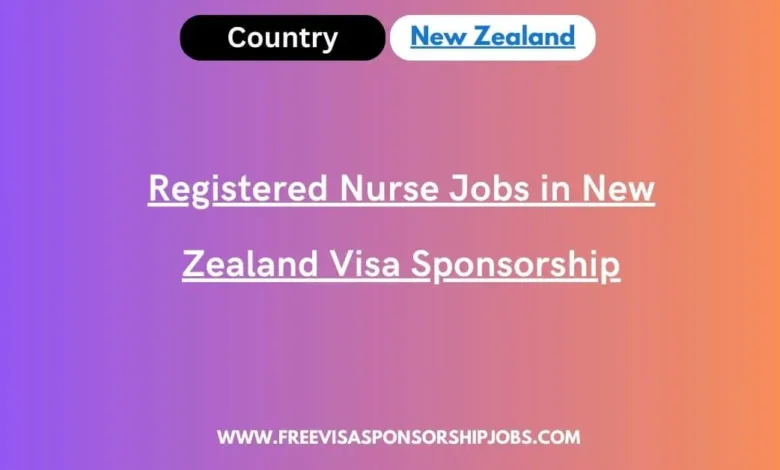 Registered Nurse Jobs in New Zealand Visa Sponsorship