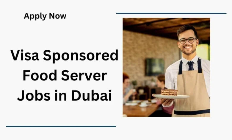 Visa Sponsored Food Server Jobs in Dubai