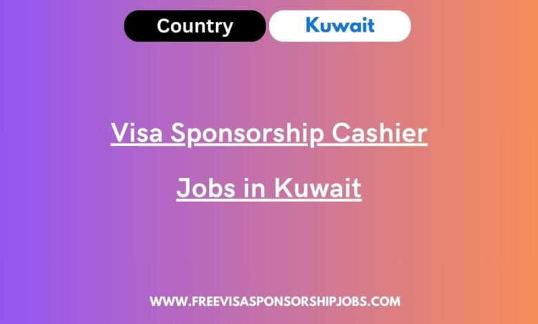 Visa Sponsorship Cashier Jobs in Kuwait
