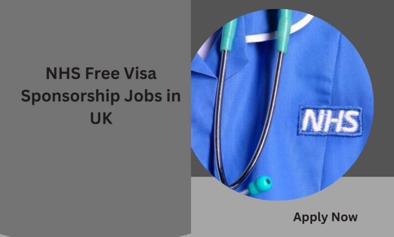 NHS Free Visa Sponsorship Jobs in UK