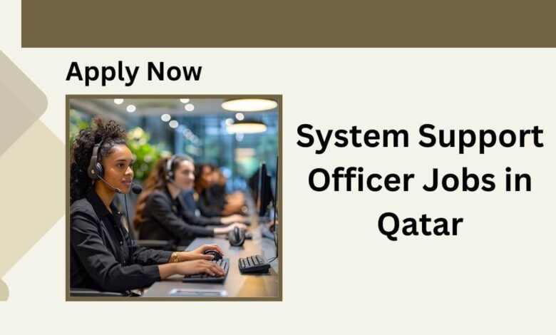 System Support Officer Jobs in Qatar