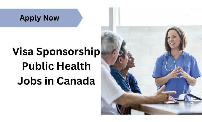 Visa Sponsorship Public Health Jobs in Canada