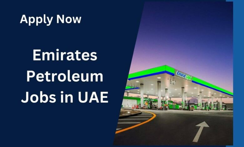 Emirates Petroleum Jobs in UAE