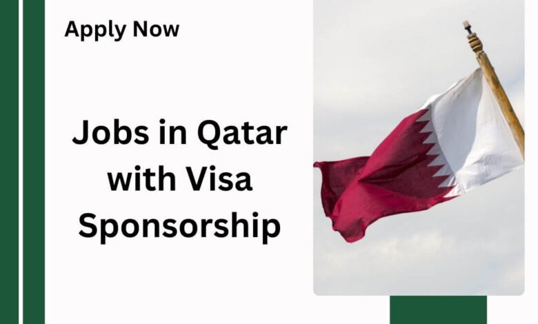 Jobs in Qatar with Visa Sponsorship