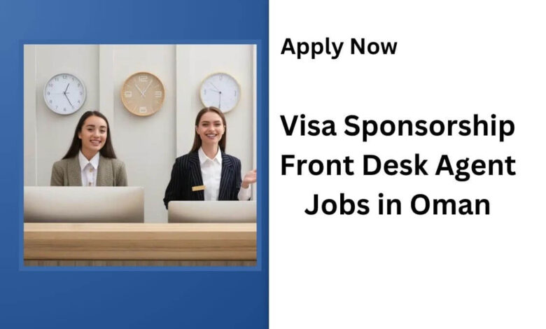 Visa Sponsorship Front Desk Agent Jobs in Oman