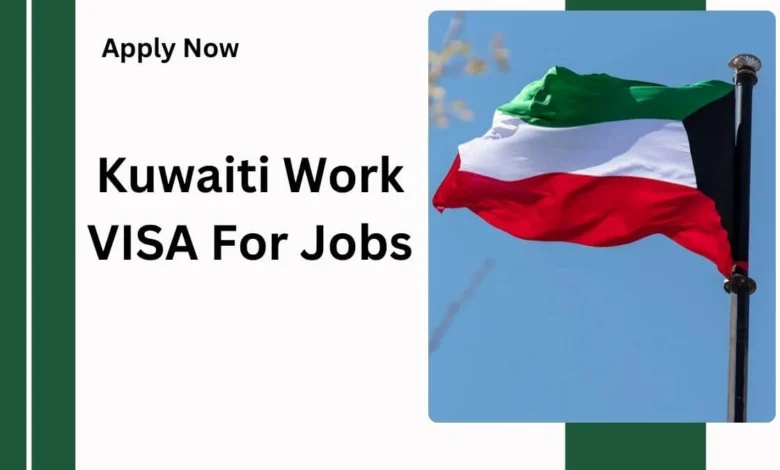 Kuwaiti Work VISA For Jobs