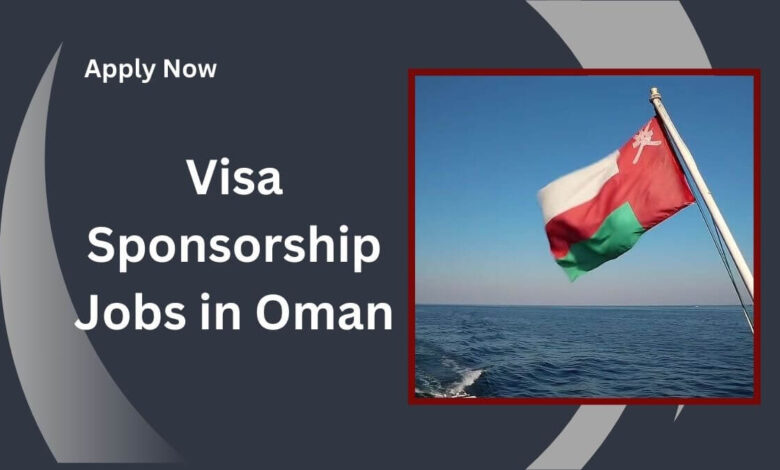 Visa Sponsorship Jobs in Oman