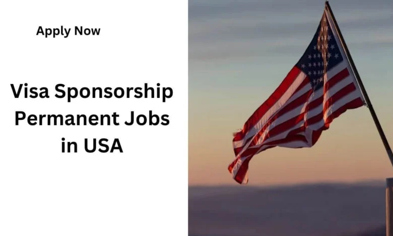 Visa Sponsorship Permanent Jobs in USA